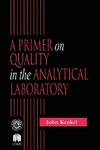 Kenkel, J: A Primer on Quality in the Analytical Laboratory