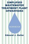 Haller, E: Simplified Wastewater Treatment Plant Operations