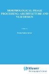 Morphological Image Processing: Architecture and VLSI design