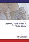 Assyrian Foreign Policy in the Levant before Sennacherib