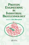 Protein Engineering For Industrial Biotechnology