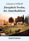 Jürnjakob Swehn, der Amerikafahrer