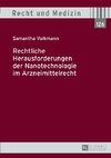 Rechtliche Herausforderungen der Nanotechnologie im Arzneimittelrecht