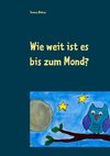 Wie weit ist es bis zum Mond?