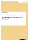 Personalentwicklung als Instrument der Mitarbeiterbindung im strategischen Management