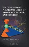 Electric-Dipole Polarizabilities of Atoms, Molecules, and Clusters