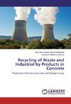 Recycling of Waste and Industrial by Products in Concrete