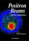 G, C:  Positron Beams And Their Applications