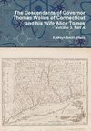 The Descendants of Governor Thomas Welles of Connecticut and his Wife Alice Tomes, Volume 3, Part A