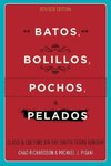 Batos, Bolillos, Pochos, and Pelados