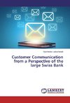 Customer Communication from a Perspective of the large Swiss Bank