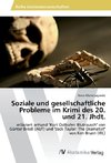 Soziale und gesellschaftliche Probleme im Krimi des 20. und 21. Jhdt.