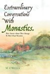 Extraordinary Conversations With Monastics.