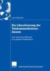 Die Liberalisierung der Telekommunikationsdienste