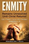 ENMITY Remains Unresolved Until Christ Returns!