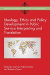 Ideology, Ethics and Policy Development in Public Service Interpreting and Translation