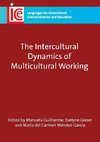 Guilherme, M: Intercultural Dynamics of Multicultural Workin