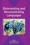 Disinventing and Reconstituting Languages