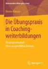 Die Übungspraxis in Coachingweiterbildungen