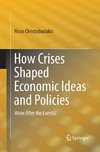 How Crises Shaped Economic Ideas and Policies