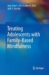 Treating Adolescents with Family-Based Mindfulness