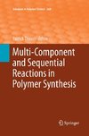 Multi-Component and Sequential Reactions in Polymer Synthesis