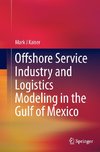 Offshore Service Industry and Logistics Modeling in the Gulf of Mexico