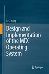 Design and Implementation of the MTX Operating System