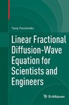 Linear Fractional Diffusion-Wave Equation for Scientists and Engineers