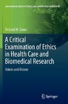 A Critical Examination of Ethics in Health Care and Biomedical Research