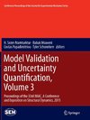 Model Validation and Uncertainty Quantification, Volume 3