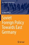 Soviet Foreign Policy Towards East Germany