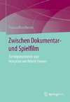 Zwischen Dokumentar- und Spielfilm