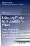 Extracting Physics from Gravitational Waves