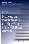 Discovery and Measurement of the Higgs Boson in the WW Decay Channel