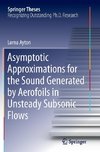 Asymptotic Approximations for the Sound Generated by Aerofoils in Unsteady Subsonic Flows