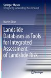 Landslide Databases as Tools for Integrated Assessment of Landslide Risk