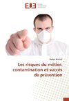 Les risques du métier: contamination et succès de prévention