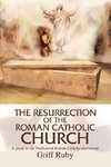 The Resurrection of the Roman Catholic Church