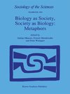 Biology as Society, Society as Biology: Metaphors