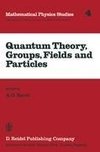 Quantum Theory, Groups, Fields and Particles