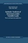 Inelastic Analysis of Structures under Variable Loads