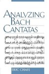 Chafe, E: Analyzing Bach Cantatas