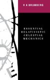 Essential Relativistic Celestial Mechanics