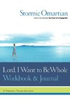 Lord, I Want to Be Whole Workbook and Journal