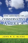 Bliese, J: Greening Of Conservative America