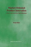 Market Oriented Product Innovation