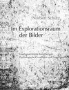 Im Explorationsraum der Bilder