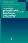 Die Forschungs- und Technologiepolitik der Europäischen Gemeinschaft als Referenzgebiet für das europäische Verwaltungsrecht