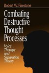 Firestone, R: Combating Destructive Thought Processes